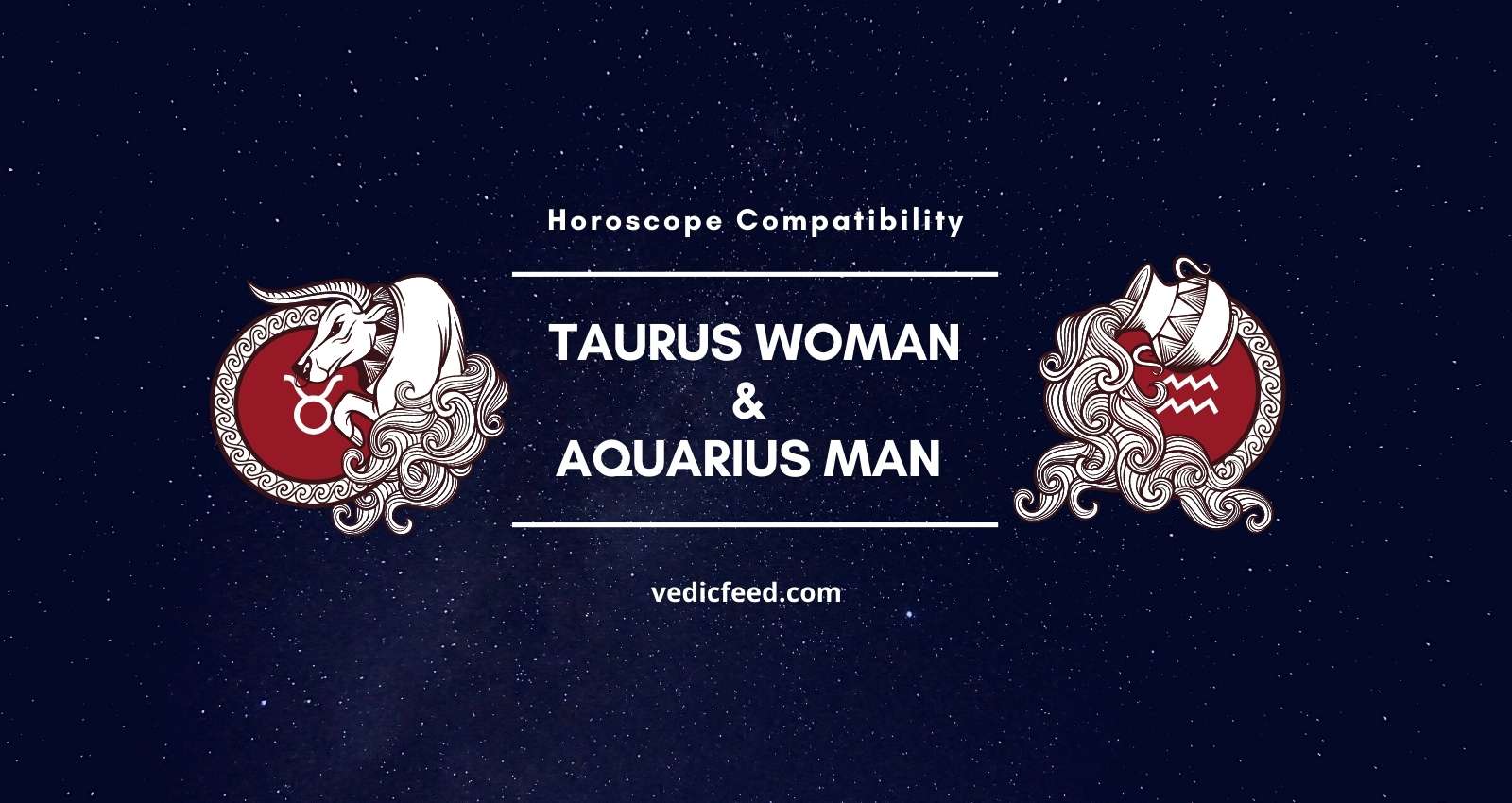 Taurus Woman and Aquarius Man Compatibility