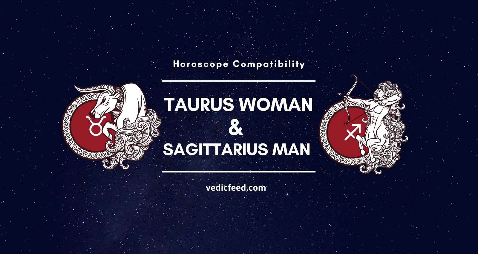 Taurus Woman and Sagittarius Man Compatibility