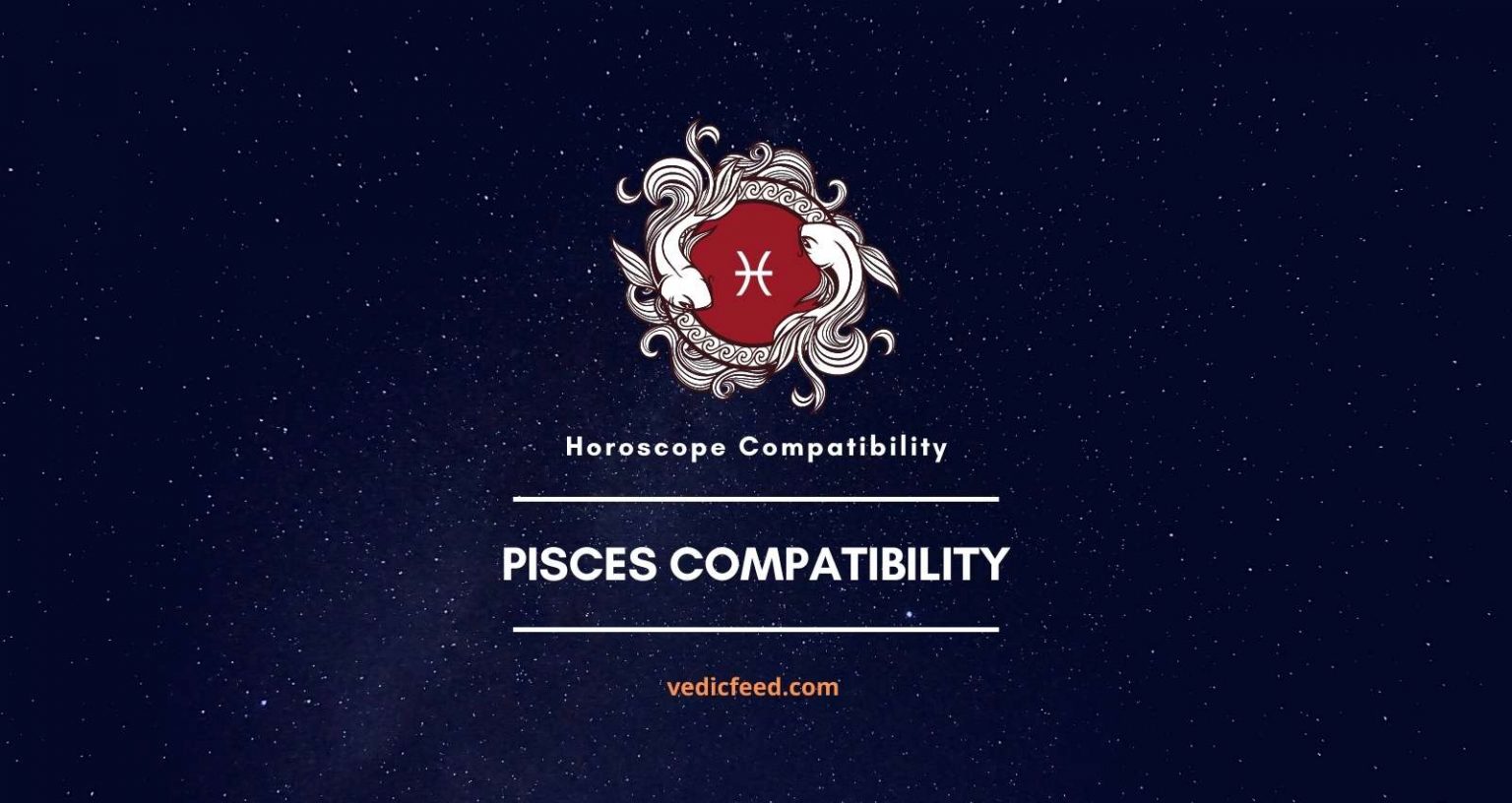are Pisces and Pisces