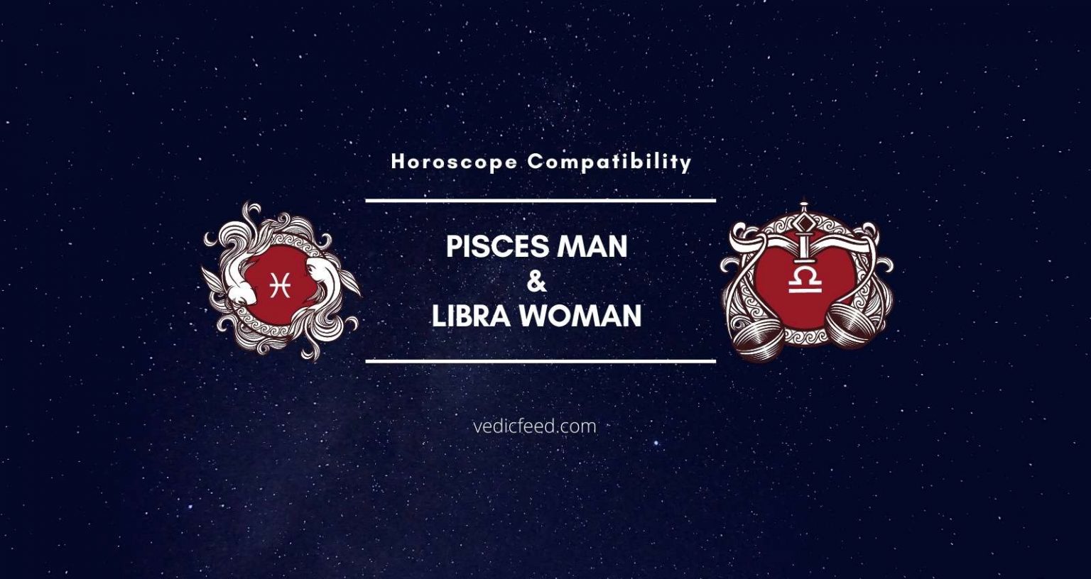 Pisces Man and Libra Woman Compatibility