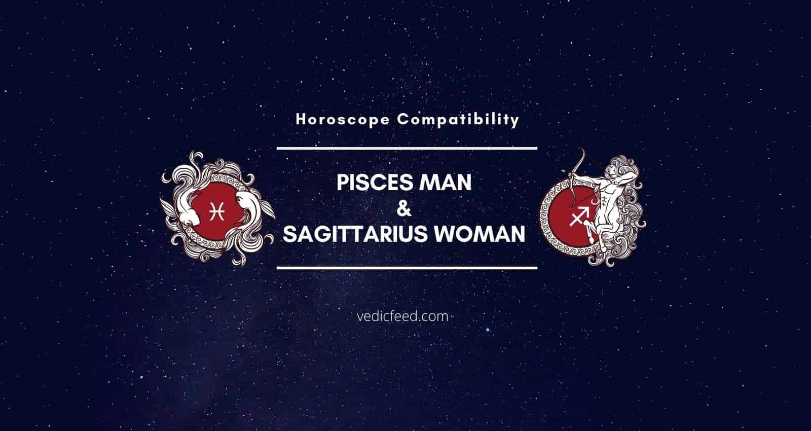 Pisces Man and Sagittarius Woman Compatibility