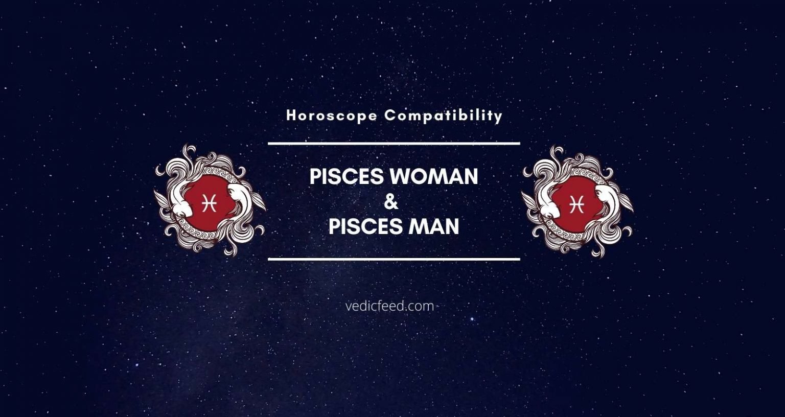 Pisces Man and Pisces Woman Compatibility