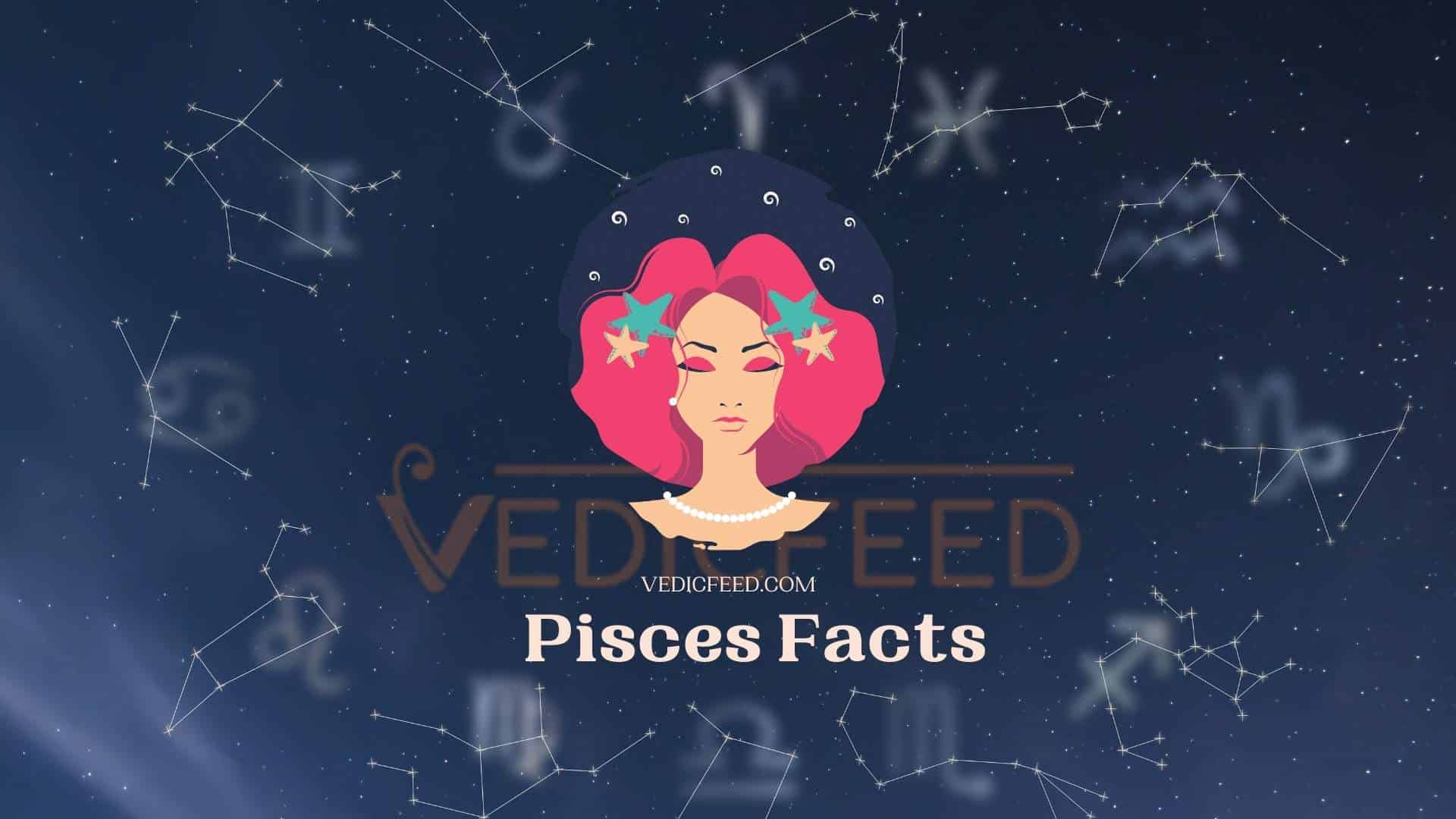 16 Interesting Facts About Pisces Zodiac Sign