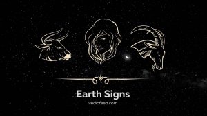 Earth Signs of Zodiac - Capricorn, Virgo and Taurus