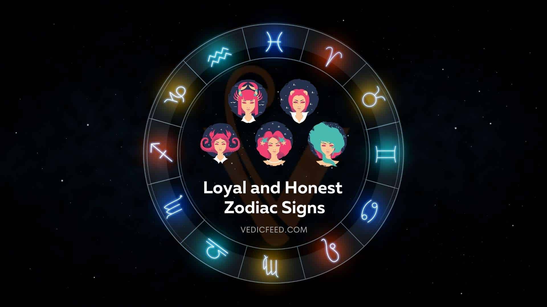 The 5 Most Loyal Zodiac Signs - Honest Signs in Astrology