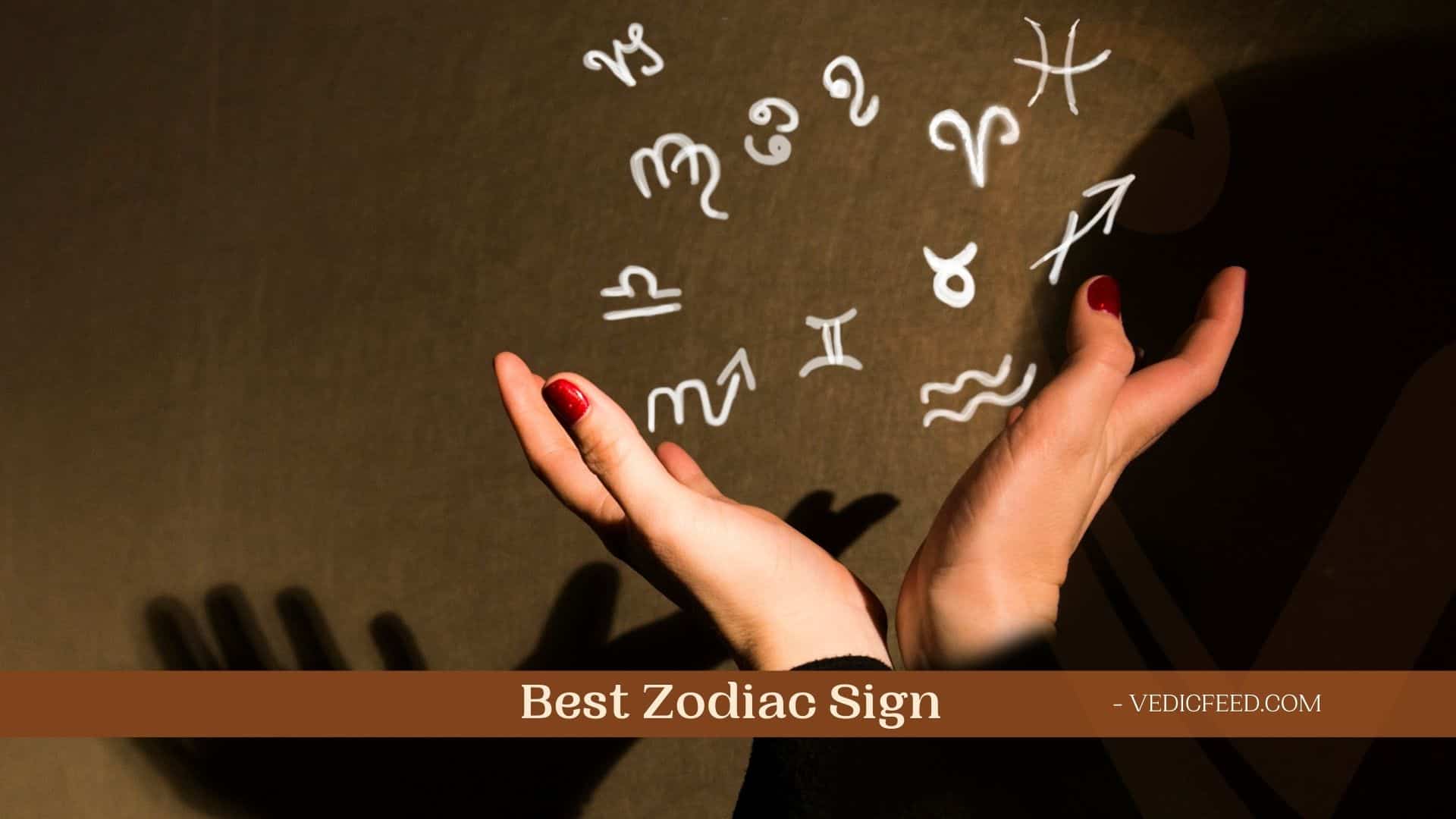 The Best Zodiac Sign Based on Vedic Astrology