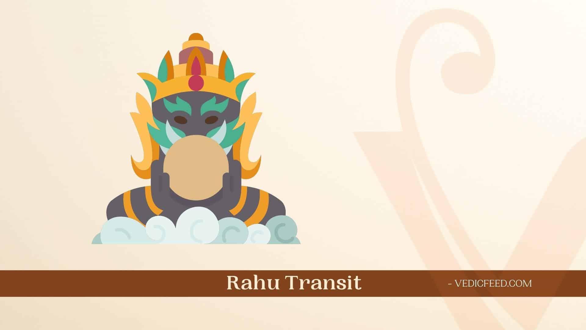 Rahu's Transits through the 12 Zodiac Sign