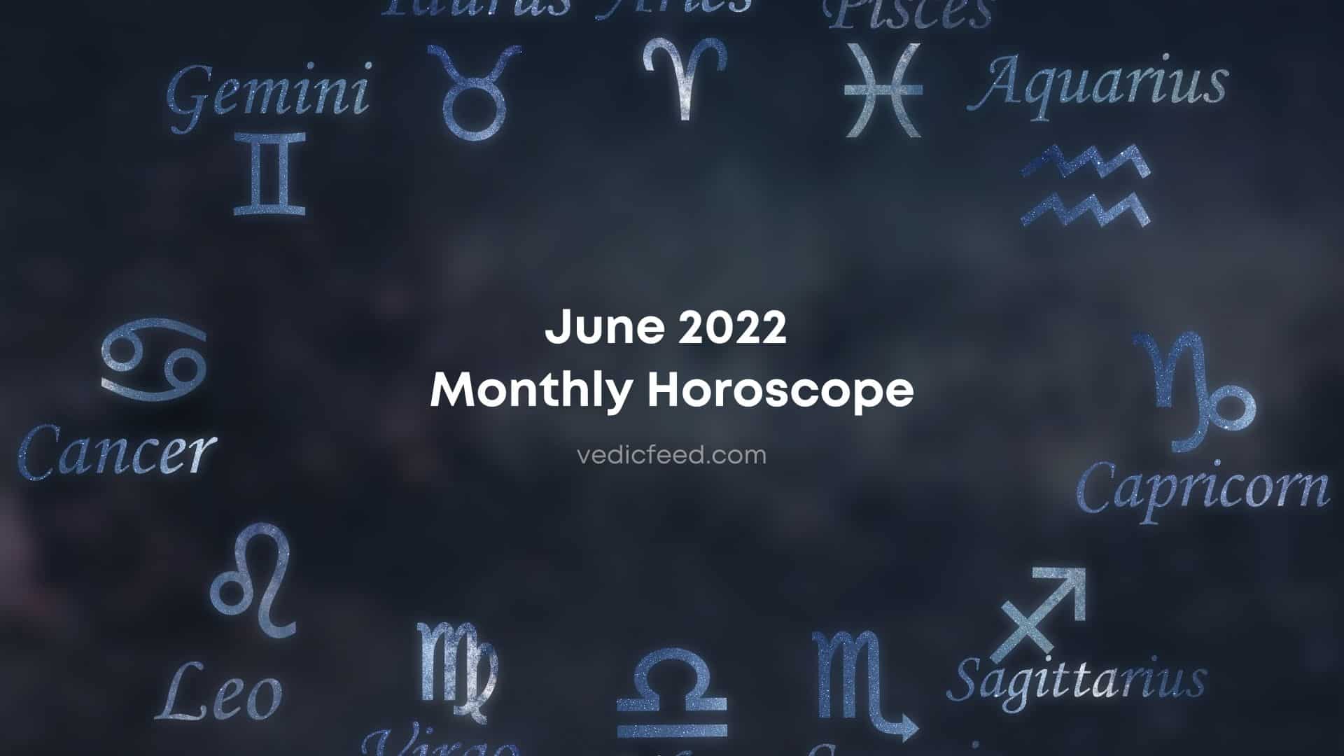 June 2022 Monthly Horoscope Based on Vedic Astrology